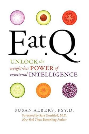 Bild des Verkufers fr Eat Q: Unlock the Weight-Loss Power of Emotional Intelligence zum Verkauf von WeBuyBooks