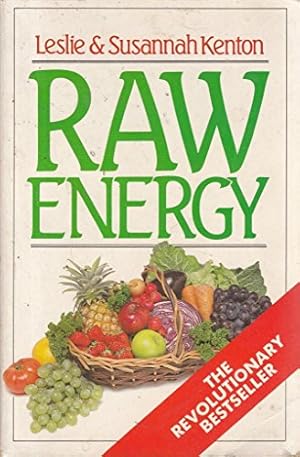 Seller image for Raw Energy: Eat Your Way to Radiant Health for sale by WeBuyBooks