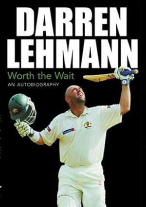 Seller image for Darren Lehmann: Worth the Wait - An Autobiography for sale by WeBuyBooks