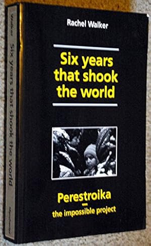 Bild des Verkufers fr Six Years That Shook the World: Perestroika - The Impossible Project zum Verkauf von WeBuyBooks