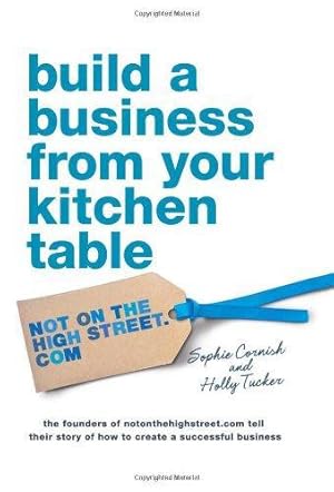 Image du vendeur pour Build a Business from Your Kitchen Table mis en vente par WeBuyBooks