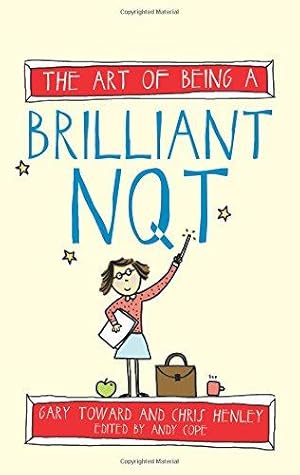 Bild des Verkufers fr The Art of Being a Brilliant NQT (The Art of Being Brilliant series) zum Verkauf von WeBuyBooks