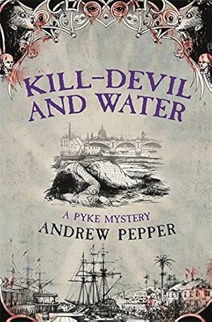 Imagen del vendedor de Kill-Devil And Water: A Pyke Mystery a la venta por WeBuyBooks