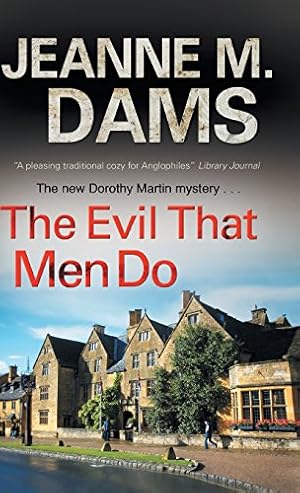 Imagen del vendedor de The Evil That Men Do: 11 (A Dorothy Martin Mystery) a la venta por WeBuyBooks