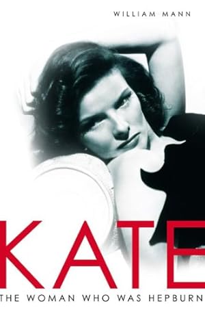 Bild des Verkufers fr Kate: The Woman Who Was Hepburn zum Verkauf von WeBuyBooks