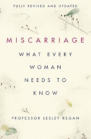 Immagine del venditore per Miscarriage: What every Woman needs to know venduto da WeBuyBooks
