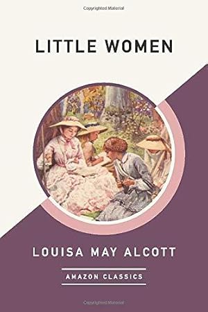 Seller image for Little Women (AmazonClassics Edition) for sale by WeBuyBooks