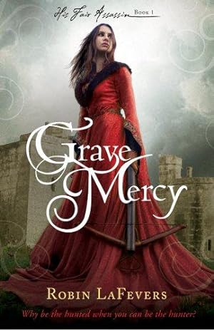 Image du vendeur pour Grave Mercy: 1 (His Fair Assassin) mis en vente par WeBuyBooks