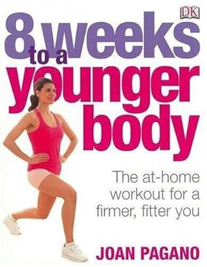 Bild des Verkufers fr 8 Weeks to a Younger Body: The At-home Workout for a Firmer, Fitter You zum Verkauf von WeBuyBooks