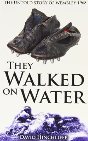 Bild des Verkufers fr They Walked On Water: The Untold Story of Wembley 1968 zum Verkauf von WeBuyBooks