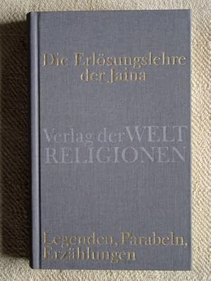 Bild des Verkufers fr Die Erlsungslehre der Jaina. Legenden, Parabeln, Erzhlungen. zum Verkauf von Verlag + Antiquariat Nikolai Lwenkamp