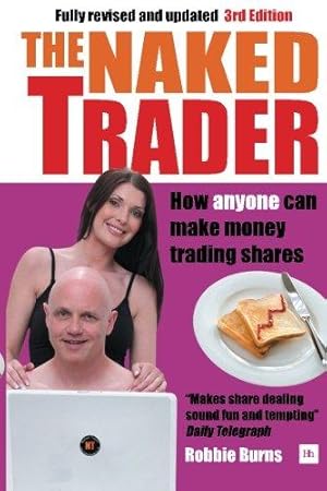 Immagine del venditore per The Naked Trader: How Anyone Can Make Money Trading Shares venduto da WeBuyBooks