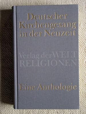 Seller image for Deutscher Kirchengesang in der Neuzeit. Eine Anthologie. for sale by Verlag + Antiquariat Nikolai Lwenkamp