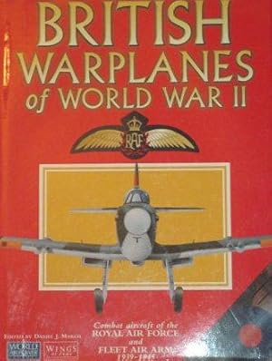 Seller image for British Warplanes of World War Two: Combat Aircraft of the Royal Air Force, Fleet Air Arm, Army Air Corps, 1939-45 for sale by WeBuyBooks