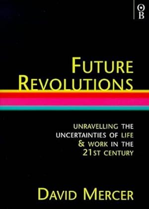 Bild des Verkufers fr Future Revolutions: A Comprehensive Guide to Life and Work in the Next Millennium zum Verkauf von WeBuyBooks