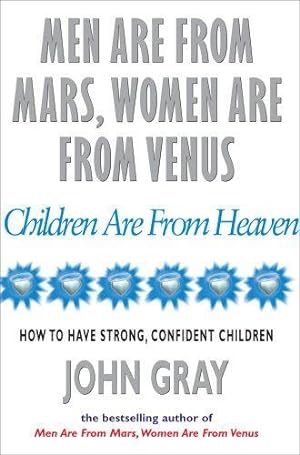 Seller image for Men Are From Mars, Women Are From Venus And Children Are From Heaven for sale by WeBuyBooks