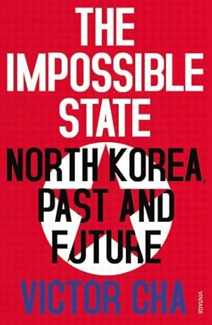 Imagen del vendedor de The Impossible State: North Korea, Past and Future a la venta por WeBuyBooks