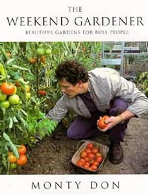 Seller image for The Weekend Gardener: Beautiful Gardens for Busy People for sale by WeBuyBooks