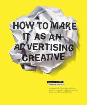 Bild des Verkufers fr How to Make It as an Advertising Creative zum Verkauf von WeBuyBooks