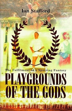 Image du vendeur pour Playgrounds of the Gods: The Fulfilment of a Sporting Fantasy mis en vente par WeBuyBooks