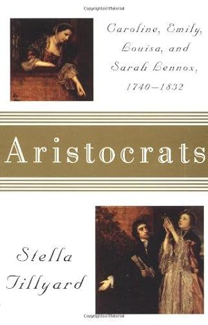Bild des Verkufers fr Aristocrats: Caroline, Emily, Louisa, and Sarah Lennox, 1740-1832 zum Verkauf von WeBuyBooks