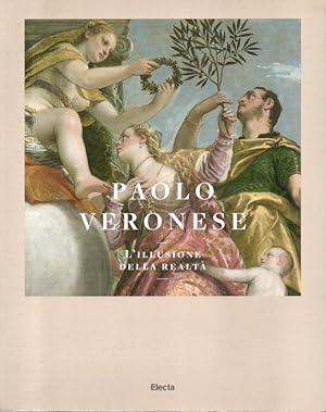 Paolo Veronese. L'illusione della realta'