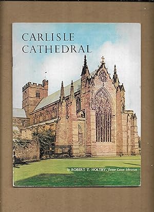 Seller image for Carlisle Cathedral : the cathedral church of the Holy and Undivided Trinity for sale by Gwyn Tudur Davies