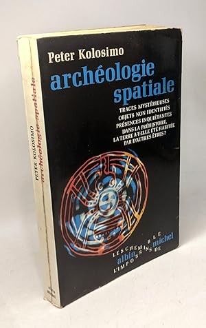 Archéologie spatiale - traces mystérieuses objets non identifiés présences inquiétantes dans la p...