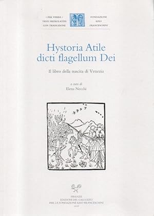Hystoria atile dicti flagellum dei. Il libro della nascita di Venezia dal manoscritto 1308 della ...