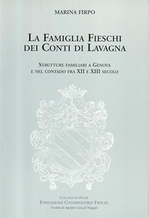 Immagine del venditore per La famiglia Fieschi dei Conti di Lavagna. Strutture familiari a Genova e nel contado fra XII e XIII secolo venduto da Libreria Parnaso