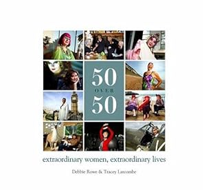 Seller image for 50 Over 50: Extraordinary Women, Extraordinary Lives for sale by WeBuyBooks