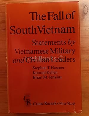 The Fall of South Vietnam: Statements by Vietnamese Military and Civilian Leaders
