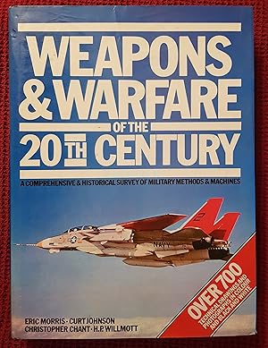 Seller image for Weapons & Warfare of the 20th Century: A Comprehensive and Historical Survey of Modern Military Methods and Machines for sale by All Lost Books