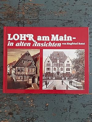 Lohr am Main - in alten Ansichten