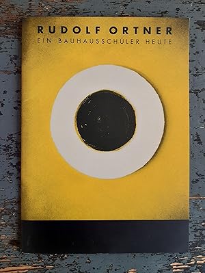 Rudolf Ortner - Ein Bauhausschüler heute - Konstruktiv-konkretes Sehen (Ausstellungskatalog Leonh...