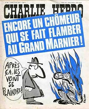 "CHARLIE HEBDO N°336 du 21/4/1977" REISER: ENCORE UN CHÔMEUR QUI SE FAIT FLAMBER AU GRAND MARNIER !