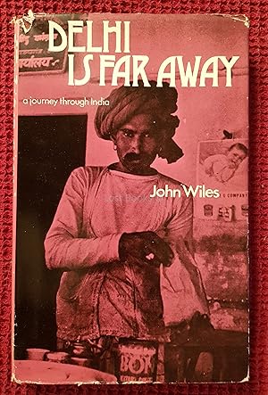Seller image for Delhi Is Far Away; A Journey Through India for sale by All Lost Books