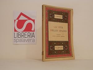 Bild des Verkufers fr La vita dello Spazio zum Verkauf von Libreria Spalavera