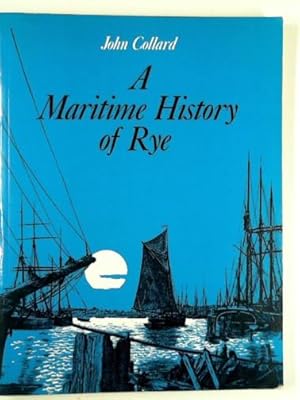 Imagen del vendedor de A maritime history of Rye a la venta por Cotswold Internet Books