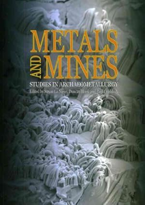 Imagen del vendedor de Metals and Mines : Studies in Archaeometallurgy a la venta por GreatBookPricesUK