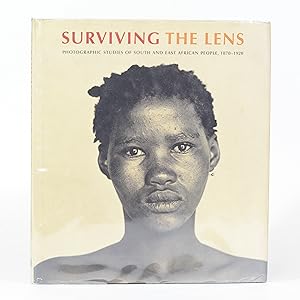 Surviving the Lens. Photographic Studies of South and East African People, 1870 - 1920