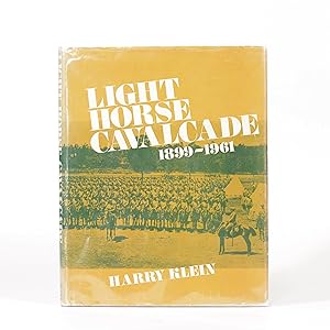 Light Horse Cavalcade. The Imperial Light Horse 1899 - 1961