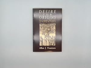 Seller image for Desire for Origins - New Language, Old English and Teaching Tradition for sale by Buchschloss