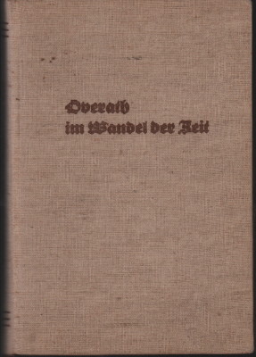 Bild des Verkufers fr Overath. Im Wandel der Zeit. Landschaft - Geschichte - Volkstum der Rheinisch-Bergischen Gemeinde Overath. zum Verkauf von Antiquariat Jenischek