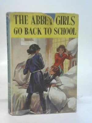 Seller image for The Abbey Girls go back to School (Collins Schoolgirls' Library. no. 4.) for sale by World of Rare Books