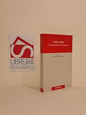 Bild des Verkufers fr Aelia Laelia. Il mistero della pietra di Bologna zum Verkauf von Libreria Spalavera