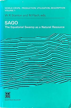 Seller image for Sago: the equatorial swamp as a natural resource for sale by Acanthophyllum Books