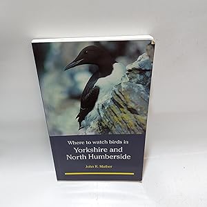 Bild des Verkufers fr Where To Watch Birds In Yorkshire And North Humberside zum Verkauf von Cambridge Rare Books