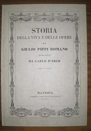 Bild des Verkufers fr Storia ( Istoria ) della vita e delle opere di Giulio Pippi Romano - Scritta da Carlo D Arco con tavole. zum Verkauf von Antiquariat Carl Wegner