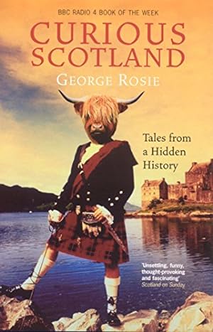 Bild des Verkufers fr Curious Scotland: Tales From A Hidden History zum Verkauf von Modernes Antiquariat an der Kyll